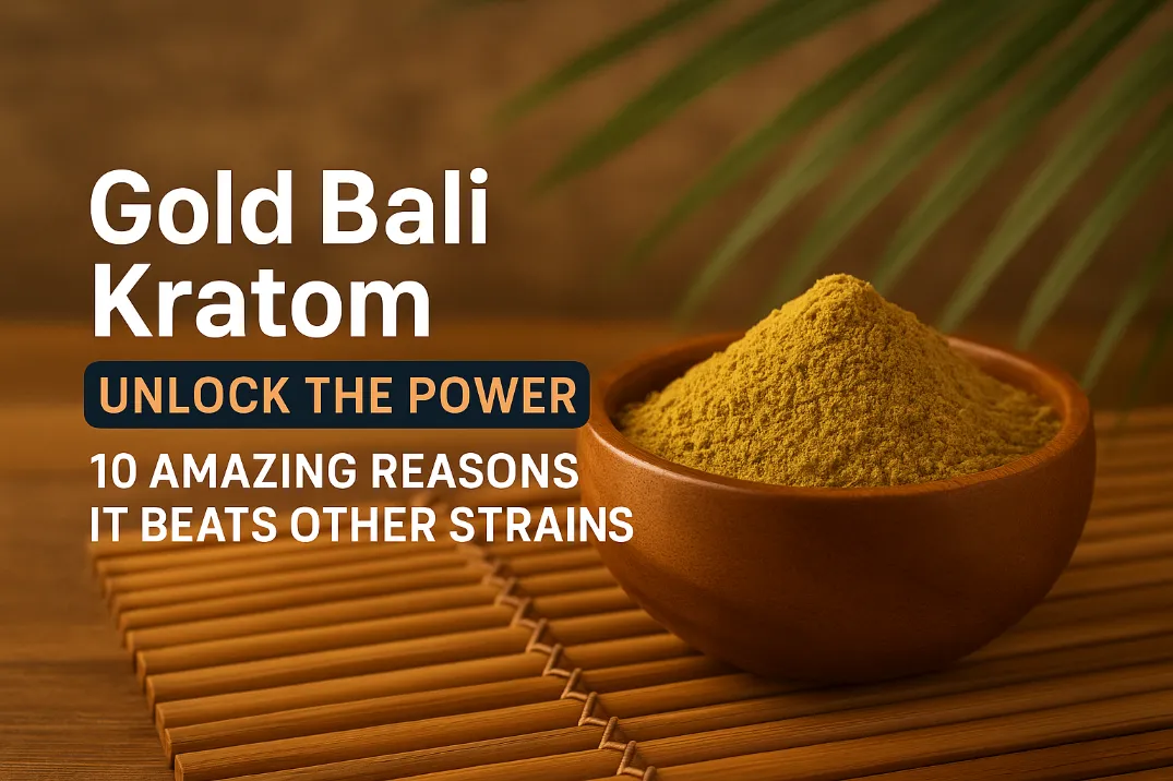 Gold Bali Kratom Unlock the Power – 10 Amazing Reasons It Beats Other Strains