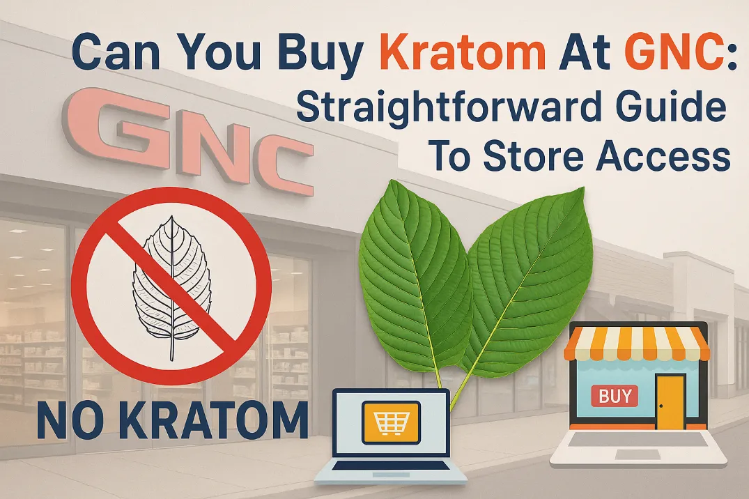 Can You Buy Kratom At GNC: Straightforward Guide To Store Access