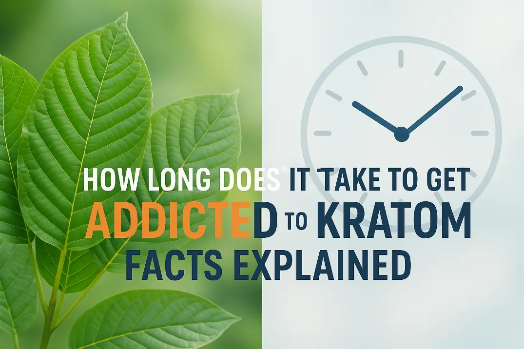 How Long Does It Take To Get Addicted To Kratom