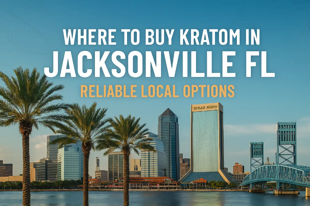 Where To Buy Kratom In Jacksonville FL: Reliable Local Options