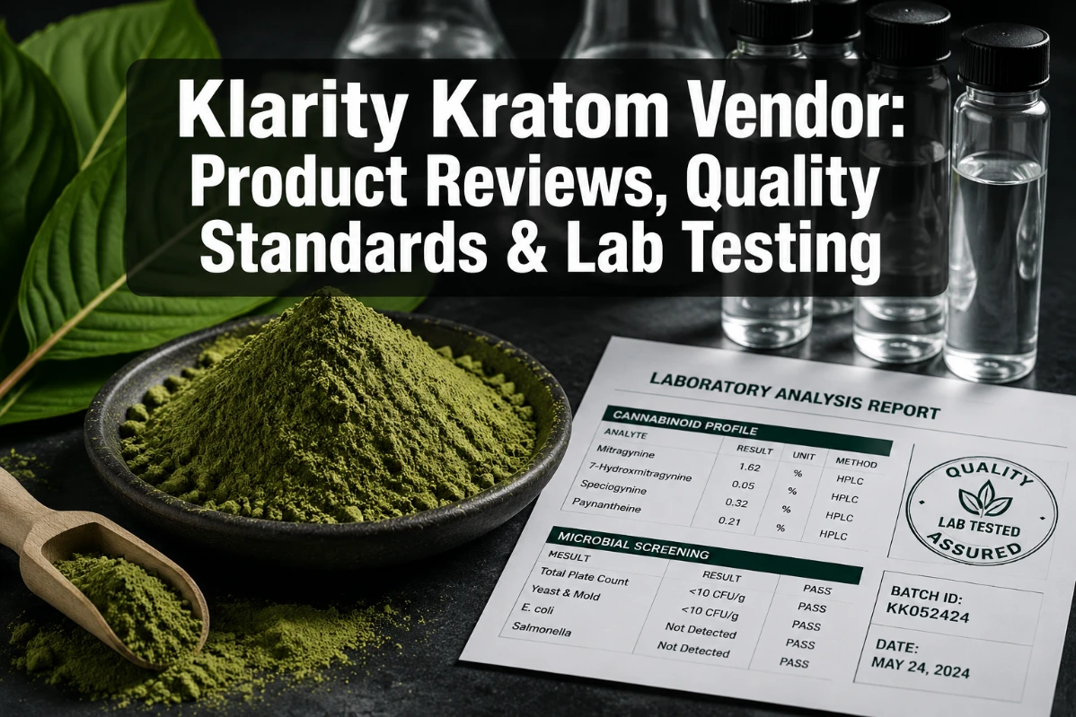Klarity Kratom Vendor Product Reviews, Quality Standards And Lab Testing