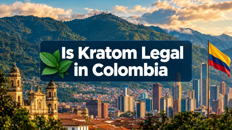 Is Kratom Legal in Colombia: Laws, INVIMA Alerts, and Import Rules